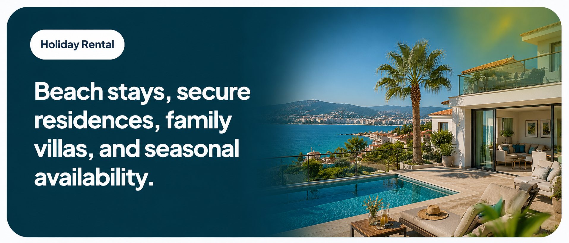 Holiday Rental - Beach stays, secure residences, family villas, and seasonal availability.