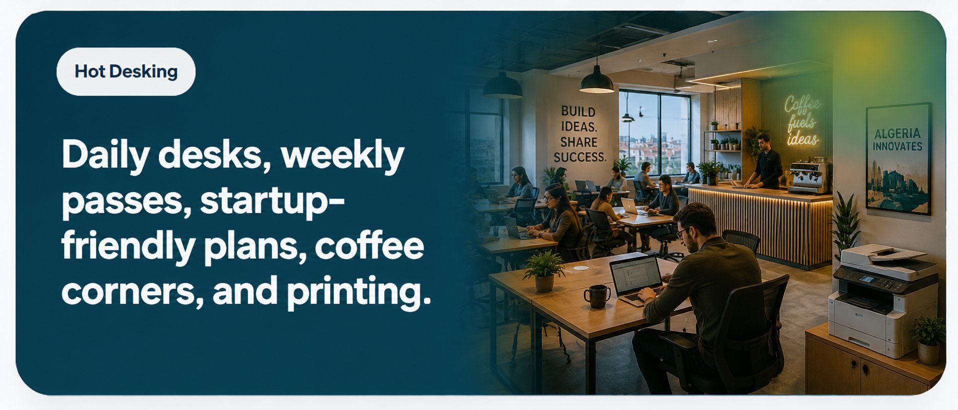 Hot Desking - Daily desks, weekly passes, startup-friendly plans, coffee corners, and printing.