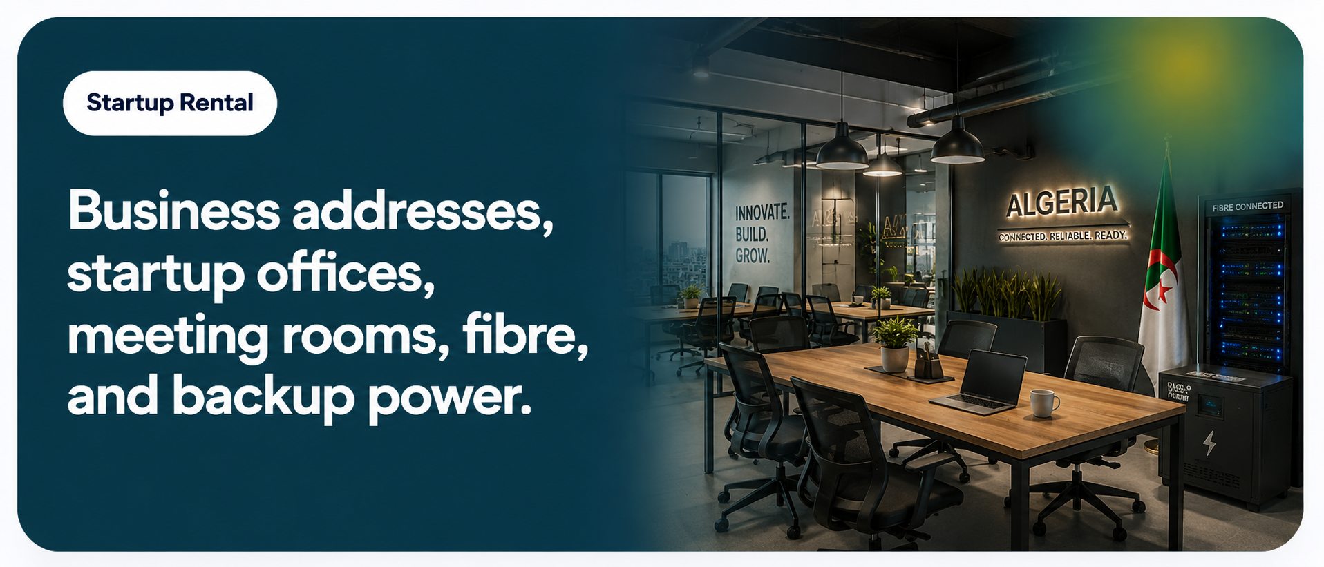 Startup Rental - Business addresses, startup offices, meeting rooms, fibre, and backup power.