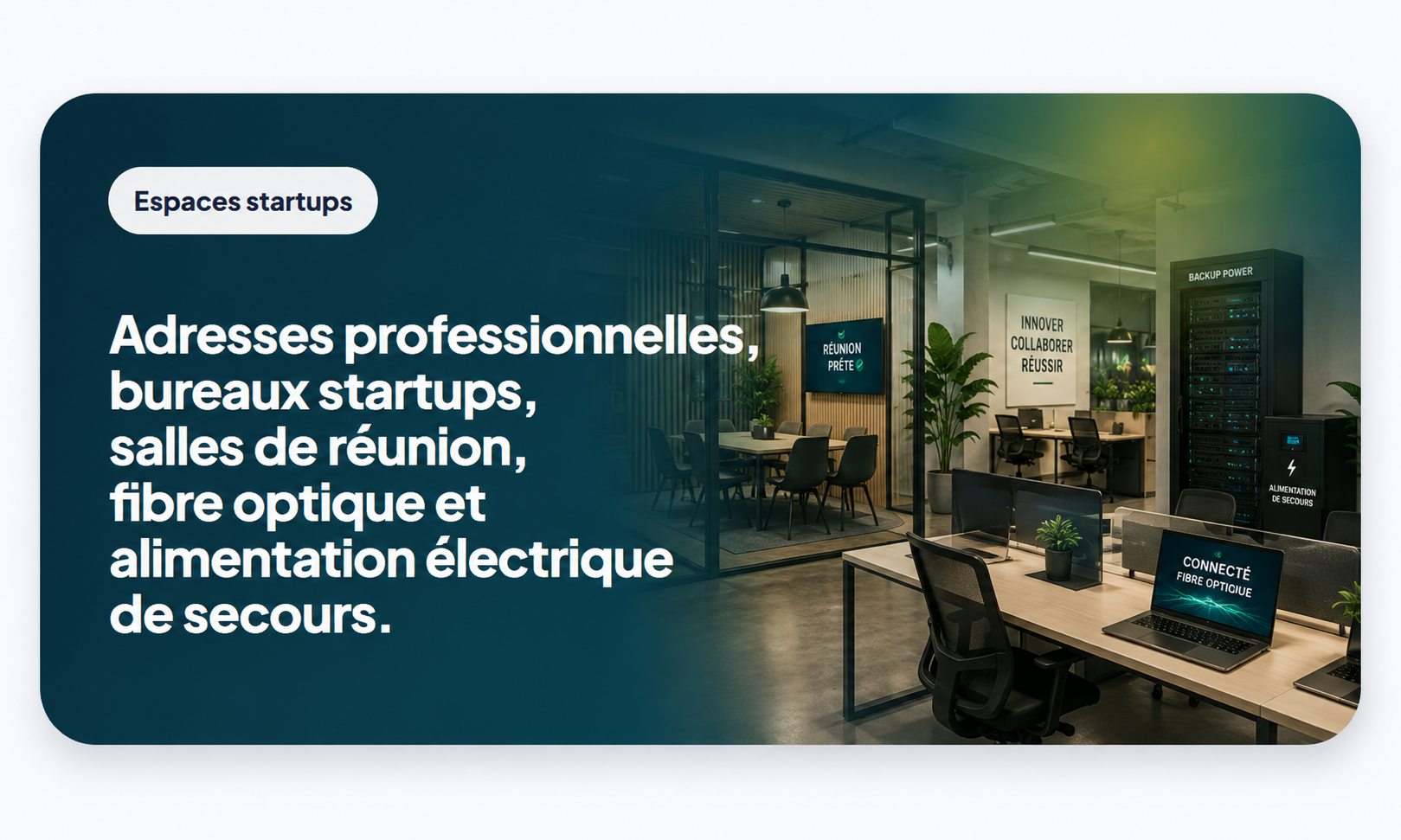 Location startup - Business addresses, startup offices, meeting rooms, fibre, and backup power.